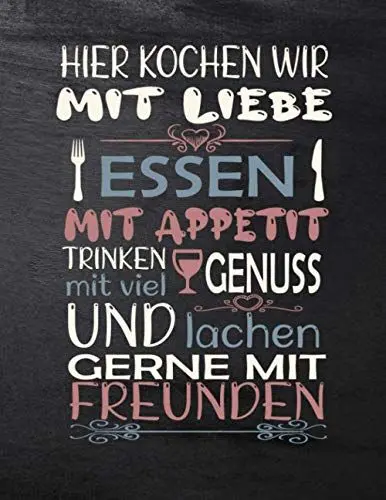 Produktbild: Rezeptbuch zum Selberschreiben -HIER KOCHEN WIR MIT LIEBE ESSEN MIT APPETIT TRINKEN MIT LIEV GENUSS UND LACHEN GERNE MIT FREUNDEN: Persönlichen kochbuch selbst schreiben - großes Format A4 100 Rezepte