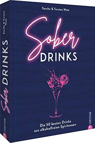 Produktbild: Rezeptideen: Sober Drinks. Die 50 besten Drinks aus alkoholfreien Spirituosen: Easy zubreiten und genießen! Viel mehr als nur Mocktails.: Easy zubereiten und genießen! Viel mehr als nur Mocktails