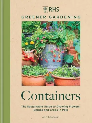 Produktbild: RHS Greener Gardening: Containers: the sustainable guide to growing flowers, shrubs and crops in pots