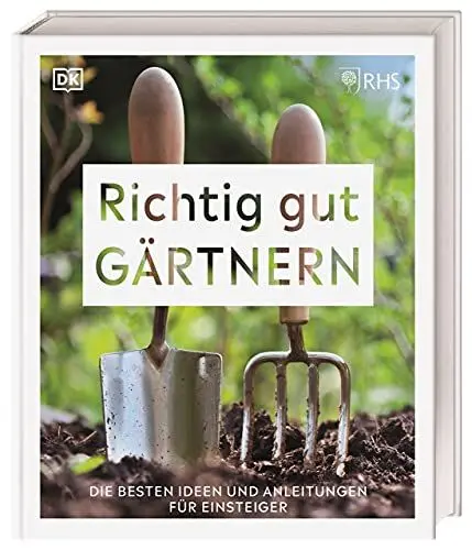 Produktbild: Richtig gut gärtnern: Die besten Ideen und Anleitungen für Einsteiger