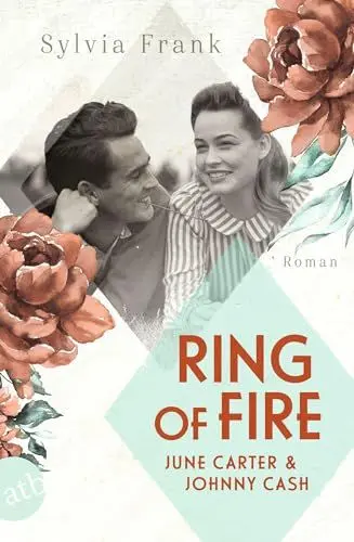 Produktbild: Ring of Fire – June Carter & Johnny Cash: Roman (Berühmte Paare – große Geschichten)