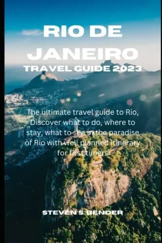 Produktbild: Rio de Janeiro Travel Guide 2023: The ultimate travel guide to Rio, Discover what to do, where to stay, what to see in the paradise of Rio with well ... for first timers (Travel master guide)