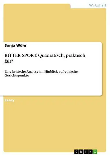 Produktbild: RITTER SPORT. Quadratisch, praktisch, fair?: Eine kritische Analyse im Hinblick auf ethische Gesichtspunkte