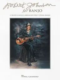 Produktbild: Robert Johnson for Banjo: 15 Blues Classics Arranged for 5-String Banjo