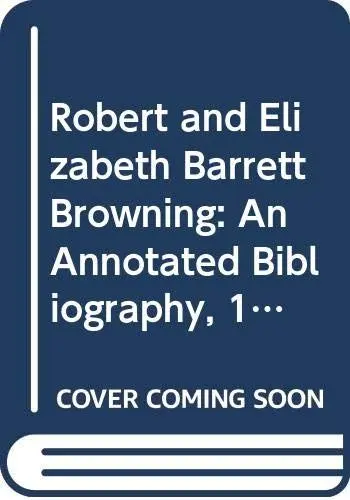 Produktbild: Robert and Elizabeth Barrett Browning: An Annotated Bibliography, 1951-1970