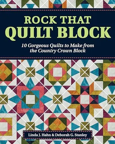 Produktbild: Rock That Quilt Block: 10 Gorgeous Quilts to Make from the Country Crown Block