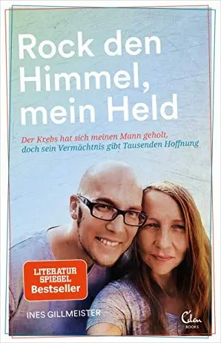 Produktbild: Rock den Himmel, mein Held: Der Krebs hat sich meinen Mann geholt, doch sein Vermächtnis gibt Tausenden Hoffnung