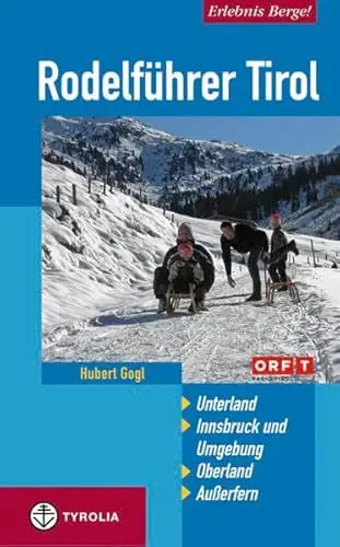 Produktbild: Rodelführer Tirol: Unterland, Innsbruck und Umgebung, Oberland, Außerfern