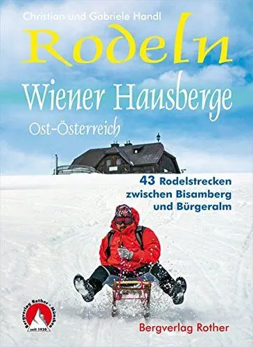 Produktbild: Rodeln Wiener Hausberge: Ost-Österreich. 43 Rodelstrecken zwischen Bisamberg und Bürgeralm (Rother Rodelführer)