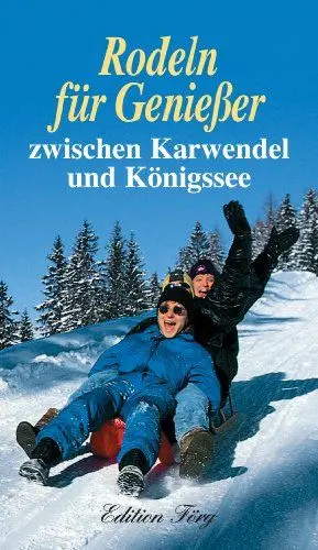 Produktbild: Rodeln für Genießer zwischen Karwendel und Königssee: 36 Rodelausflüge mit allen Infos. Zu jeder Tour ein Einkehrtipp