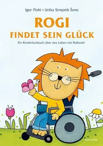 Produktbild: Rogi findet sein Glück. Ein Kinderfachbuch über das Leben mit Rollstuhl. Kindern mit Behinderung Mut machen. Mit Elterninfos zum Thema Rückenmarksverletzung und Querschnittslähmung. Vorlesebuch ab 3.