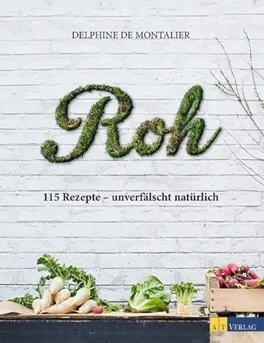 Produktbild: Roh: 115 Rezepte - unverfälscht natürlich