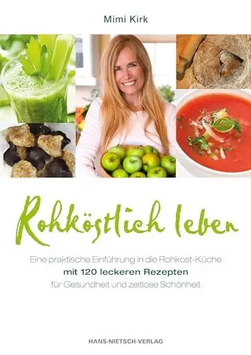 Produktbild: Rohköstlich leben: Leckere Rohkost-Rezepte für Gesundheit und zeitlose Schönheit