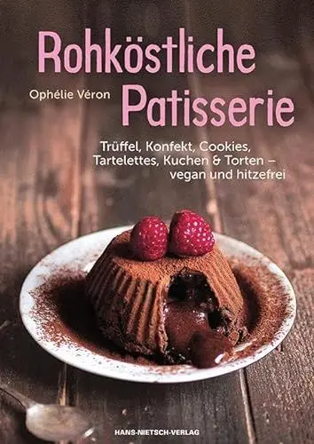 Produktbild: Rohköstliche Patisserie: Trüffel, Konfekt, Cookies, Tartelettes, Kuchen & Torten- vegan und hitzefrei