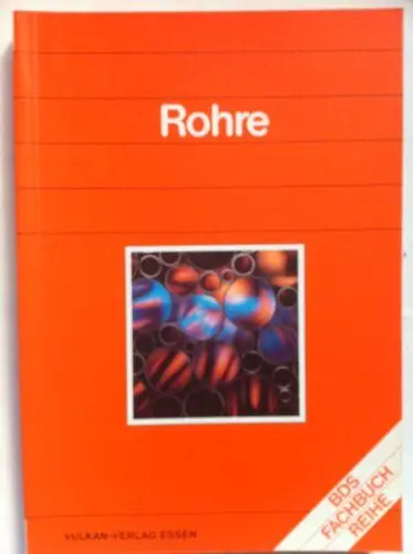Produktbild: Rohre, 10. Auflage: Eine Materialkunde für Stahlhandel, Industrie und Handwerk: Eine Materialkunde für Stahlhandel, Industrie und Handwerk. Hrsg. v. Bundesverband Dtsch. Stahlhandel