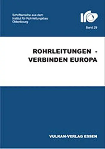 Produktbild: Rohrleitungen - verbinden Europa: 19. Oldenburger Rohrleitungsforum 2005 (Schriftenreihe des Instituts für Rohrleitungsbau an der Fachhochschule Oldenburg)