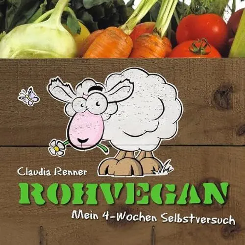 Produktbild: Rohvegan: Mein 4-Wochen-Selbstversuch