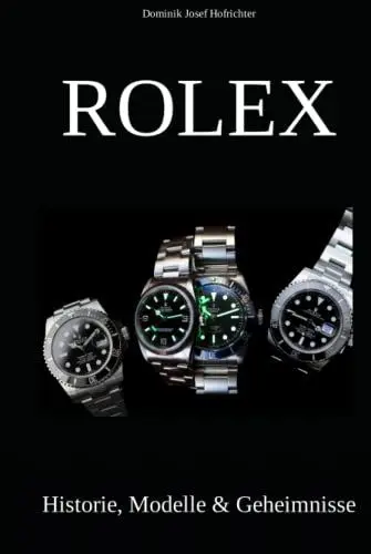 Produktbild: Rolex - Historie, Modelle & Geheimnisse: Wie Rolex die Welt der Luxusuhren revolutionierte