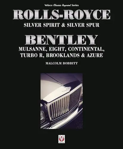 Produktbild: Rolls-Royce Silver Spirit & Silver Spur, Bentley Mulsanne, Eight, Continental, Brooklands & Azure: Updated & enlarged Second Edition (Classic Reprint)