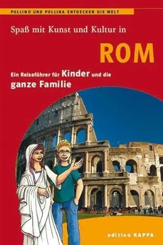 Produktbild: Rom - ein Reiseführer für Kinder: Pollino und Pollina entdecken die Welt: Ein Reiseführer für Kinder und die ganze Familie