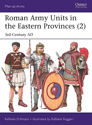Produktbild: Roman Army Units in the Eastern Provinces (2): 3rd Century AD (Men-at-Arms, Band 2)