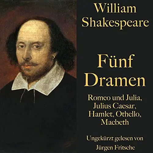 Produktbild: Romeo und Julia / Julius Caesar / Hamlet / Othello / Macbeth: William Shakespeare - Fünf Dramen
