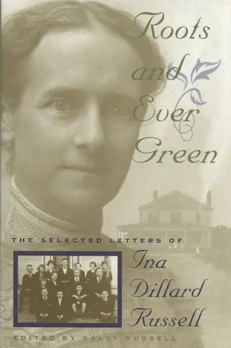Produktbild: Roots and Ever Green: The Selected Letters of Ina Dillard Russell (Southern Voices from the Past, Women's Letters, Diaries and Writings)
