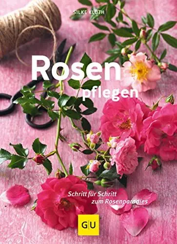 Produktbild: Rosen pflegen: Schritt für Schritt zum Rosenparadies (GU Gartenpraxis)