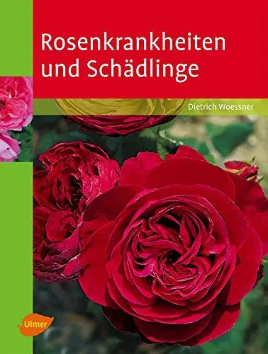 Produktbild: Rosenkrankheiten und Schädlinge: Erkennen und Behandeln von Wachstumsstörungen, Krankheiten und Schädlinge. Der Klassikerin komplett neu in 6. Auflage