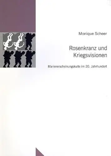 Produktbild: Rosenkranz und Kriegsvisionen: Marienerscheinungskulte im 20. Jahrhundert (Untersuchungen des Ludwig-Uhland-Instituts)