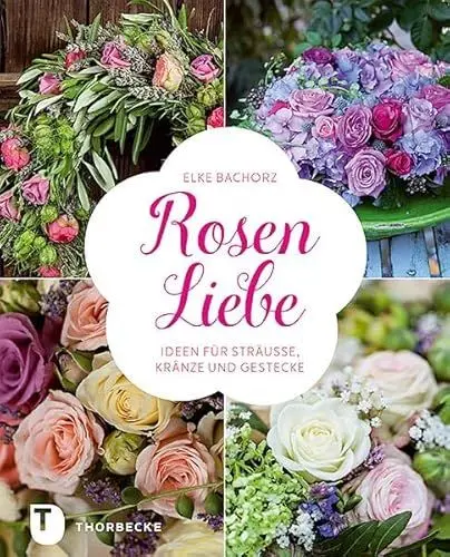 Produktbild: Rosen-Liebe: Ideen für Sträuße, Kränze und Gestecke: Ideen Fur Strauae, Kranze Und Gestecke