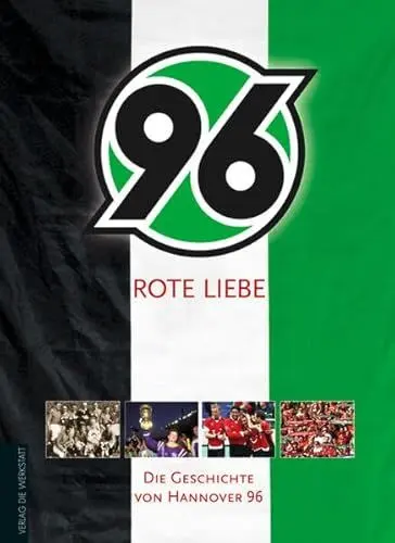 Produktbild: Rote Liebe: Die Geschichte von Hannover 96