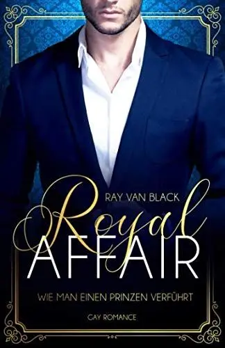 Produktbild: Royal Affair - Wie man einen Prinzen verführt: Gay Romance