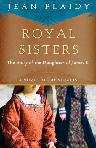 Produktbild: Royal Sisters: The Story of the Daughters of James II (A Novel of the Stuarts, Band 5)