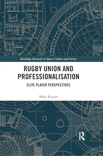 Produktbild: Rugby Union and Professionalisation: Elite Player Perspectives (Routledge Research in Sport, Culture and Society)