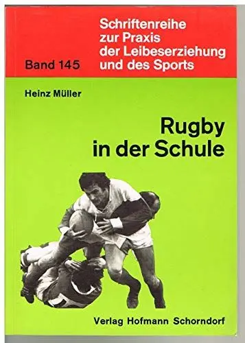 Produktbild: Rugby in der Schule: Von den kleinen Lauf-, Kampf- und Ballspielen zum Rugbyspiel: Von d. kleinen Lauf-, Kampf- u. Ballspielen zum Rugbyspiel ... Praxis der Leibeserziehung und des Sports)