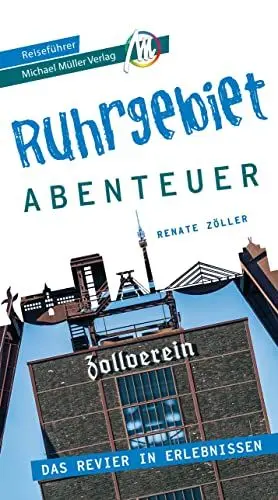 Produktbild: Ruhrgebiet - Abenteuer Reiseführer Michael Müller Verlag: 33 Stadtabenteuer zum Selbsterleben (MM-Abenteuer)