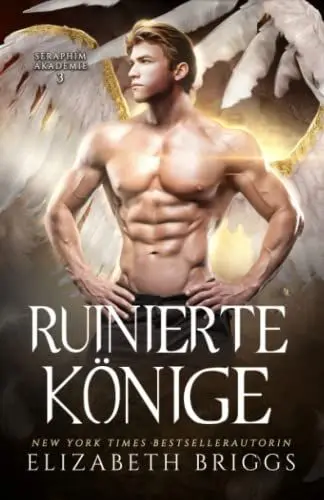 Produktbild: Ruinierte Könige (Seraphim Akademie, Band 3)