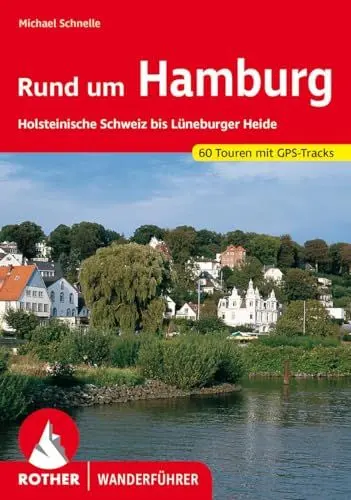 Produktbild: Rund um Hamburg: Holsteinische Schweiz bis Lüneburger Heide. 60 Touren mit GPS-Tracks (Rother Wanderführer)