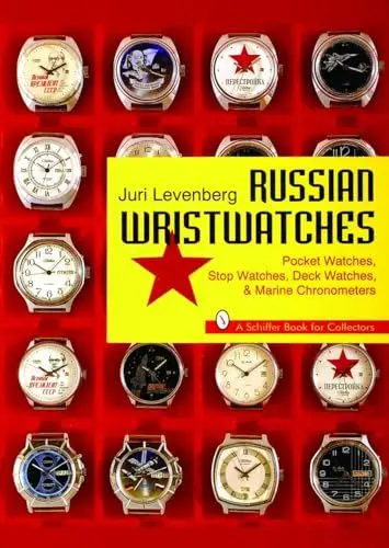 Produktbild: Russian Wristwatches: Pocket Watches, Stop Watches, Deck Watches & Marine Chronometers (A Schiffer Book for Collectors)