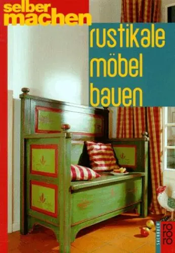Produktbild: Rustikale Möbel bauen (rororo sachbuch - selbermachen)