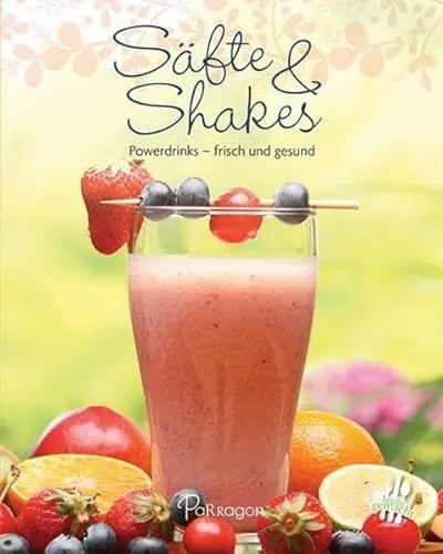 Produktbild: Säfte & Shakes: Powerdrinks - frisch und gesund (Leicht gemacht / 100 Rezepte)