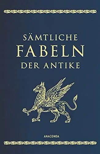 Produktbild: Sämtliche Fabeln der Antike: Übersetzt, mit Einleitung und Anmerkungen versehen von Johannes Irmscher. Von den Anfängen über Äsop bis zu den spätantiken Sammlungen (Cabra-Leder-Reihe, Band 15)