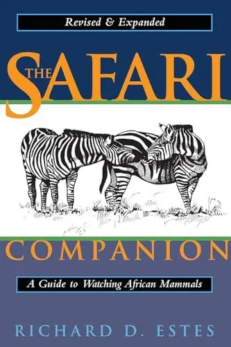 Produktbild: The Safari Companion: A Guide to Watching African Mammals Including Hoofed Mammals, Carnivores, and Primates