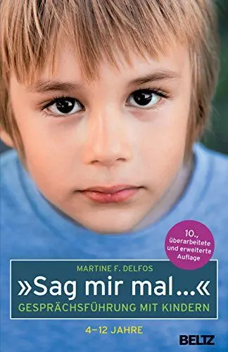 Produktbild: »Sag mir mal ...« Gesprächsführung mit Kindern (4 - 12 Jahre) (Beltz Taschenbuch, 128)