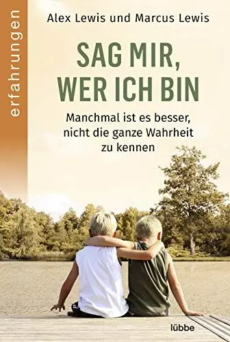 Produktbild: Sag mir, wer ich bin: Manchmal ist es besser, nicht die ganze Wahrheit zu kennen. Das Buch zur Netflix-Doku