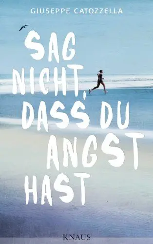 Produktbild: Sag nicht, dass du Angst hast: Eine wahre Geschichte