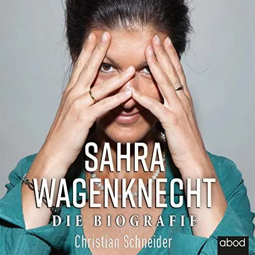 Produktbild: Sahra Wagenknecht. Die Biografie