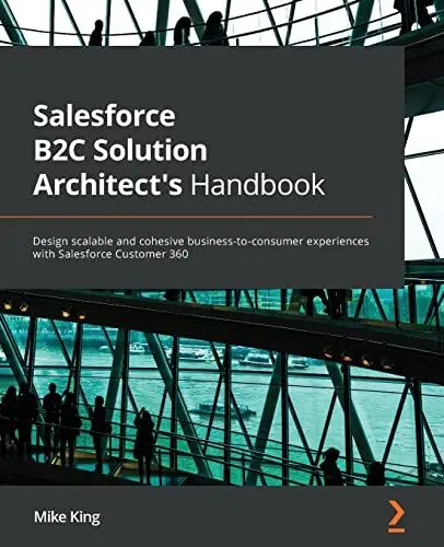 Produktbild: Salesforce B2C Solution Architect's Handbook: Design scalable and cohesive business-to-consumer experiences with Salesforce Customer 360