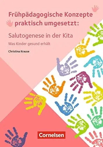 Produktbild: Salutogenese in der Kita: Was Kinder gesund erhält (Frühpädagogische Konzepte praktisch umgesetzt)